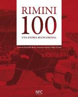 Rimini 100. Una storia biancorossa edito da NFC Edizioni