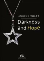 Darkness and hope. Ediz. italiana di Angela Volpe edito da Edizioni Creativa