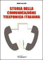 Storia della comunicazione telefonica italiana di Danilo Tomassini edito da Sandit Libri