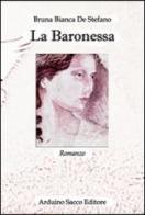 La baronessa di Bruna B. De Stefano edito da Sacco