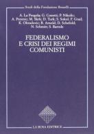 Federalismo e crisi dei regimi comunisti edito da La Rosa Editrice