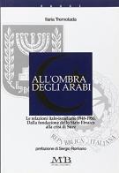 All'ombra degli arabi. Storia delle relazioni tra Italia e Israele di Ilaria Tremolada edito da M & B Publishing