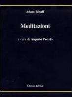 Meditazioni di Adam Schaff edito da Edizioni Dal Sud