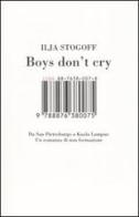 Boys don't cry. Da San Pietroburgo a Kuala Lampur. Un romanzo di non formazione di Ilja Stogoff edito da Isbn Edizioni