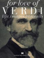 For love of Verdi. Life, images, portraits di Marco Marica, Marisa Di Gregorio Casati, Olga Jesurum edito da Grafiche Step