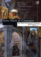 Santa Maria di Campagna. Una chiesa bramantesca a Piacenza di Pierre Racine, Bruno Adorni, Paola Ceschi Lavagetto edito da Diabasis