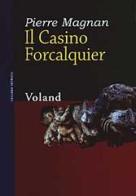 Il casino Forcalquier di Pierre Magnan edito da Voland