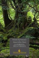 La foresta delle magus di Romolo Di Francesco, M. Grazia Tiberii edito da Di Felice Edizioni