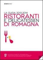 Ristoranti e delicatessen di Romagna. La guida 2013-2014 di Federico Roveda edito da Smarti