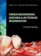 Cirugia mucogingival asociada a las tecnicas regenerativas. En periodoncia e implantologia di Carlo Tinti, Stefano Parma Benfanti edito da Nike (Orbetello)