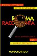 Roma racconta. I racconti vincitori del premio letterario città di Ciampino 2013 di Filippo Santaniello, Trap edito da Mondoscrittura