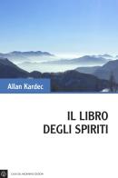 Il libro degli spiriti di Allan Kardec edito da Casa del Nazareno
