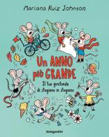 Un anno più grande. Il tuo girotondo di stagione in stagione. Ediz. a colori di Mariana Ruiz Johnson edito da De Agostini