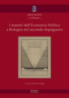 I maestri dell'economia politica a Bologna nel secondo dopoguerra edito da Bologna University Press
