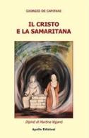 Il Cristo e la Samaritana di Giorgio De Capitani edito da Apollo Edizioni
