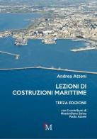 Lezioni di costruzioni marittime di Andrea Atzeni edito da PM edizioni