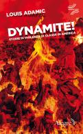 Dynamite! Storie di violenza di classe in America di Louis Adamic edito da Edizioni Alegre
