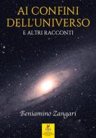Ai confini dell'universo e altri racconti. Nuova ediz. di Beniamino Zangari edito da Virginio Cremona