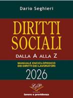 Diritti sociali dalla A alla Z. Manuale enciclopedico dei diritti dei lavoratori di Dario Seghieri edito da L&P Lavoro e Previdenza