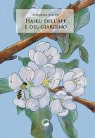 Haiku dell'ape e del giardino di Eleonora Bellini edito da La Ruota