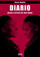 Diario. Abissi e altezze del mio cuore di Darya Dugina edito da AGA Editrice (Cusano Milanino)