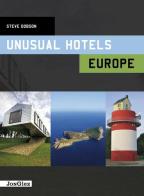 Unusual hotels. Europe di Steve Dobson edito da Jonglez