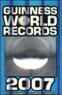 Guinness World Records 2007 edito da Mondadori