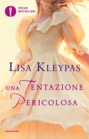 Una tentazione pericolosa di Lisa Kleypas edito da Mondadori