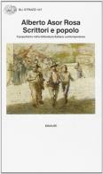 Scrittori e popolo. Il populismo nella letteratura italiana contemporanea di Alberto Asor Rosa edito da Einaudi