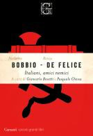 Italiani, amici nemici di Norberto Bobbio, Renzo De Felice edito da Garzanti