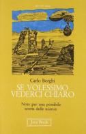 Se volessimo vederci chiaro. Note per una possibile teoria delle scienze di Carlo Borghi edito da Jaca Book