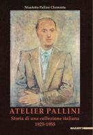 Atelier Pallini. Storia di una collezione italiana 1925-1955 edito da Mazzotta