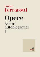 Opere. Scritti autobiografici vol.1 di Franco Ferrarotti edito da Marietti 1820