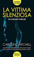 La vittima silenziosa di Caroline Mitchell edito da Newton Compton Editori