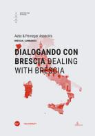 Dialogando con Brescia-Dealing with Brescia. Ediz. bilingue edito da Anteferma Edizioni