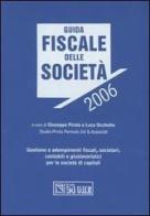 Guida fiscale delle società. Gestione e adempimenti fiscali, societari, contabili e giuslavoristici per le società di capitali edito da Il Sole 24 Ore