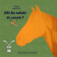 Chi ha rubato le carote? di Paola Nascetti edito da Giovanelli Edizioni