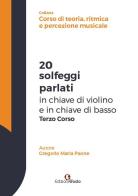 20 solfeggi parlati in chiave di violino e in chiave di basso terzo corso di Gregorio Maria Paone edito da Edizioni Efesto