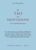 Il tao della meditazione. La via dell'illuminazione di Hwa Jou Tsung edito da Astrolabio Ubaldini