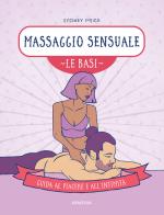 Massaggio sensuale. Le basi. Guida al piacere e all'intimità di Sydney Price edito da Armenia