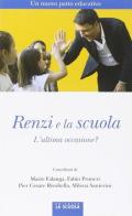 Renzi e la scuola. L'ultima occasione? edito da La Scuola SEI