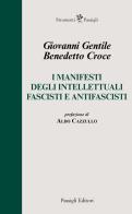 I manifesti degli intellettuali fascisti e antifascisti di Benedetto Croce, Giovanni Gentile edito da Passigli