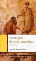 Le origini del cristianesimo. Una guida edito da Carocci