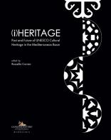 (i)Heritage. Past and future of UNESCO cultural heritage in the Mediterranean basin edito da Gangemi Editore