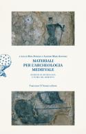 Materiali per l'archeologia medievale. Ricerche di archeologia e storia del Medioevo edito da Francesco D'Amato