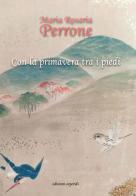 Con la primavera tra i piedi di Maria Rosaria Perrone edito da Esperidi