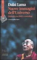 Nuove immagini dell'universo. Dialoghi con fisici e cosmologi di Gyatso Tenzin (Dalai Lama) edito da Raffaello Cortina Editore