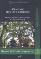 Gli alberi dell'orto botanico di Marina Clauser, Luciano Di Fazio, Paolo Romagnoli edito da Masso delle Fate