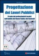 Progettazione dei lavori pubblici. Con CD-ROM di Enzo De Falco edito da Legislazione Tecnica