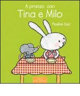 A pranzo con Tina e Milo. Ediz. illustrata di Pauline Oud edito da Clavis